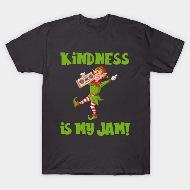 Kindness is My Jam with Christmas Elf Listening to Boom Box T-Shirt by Unified by Design